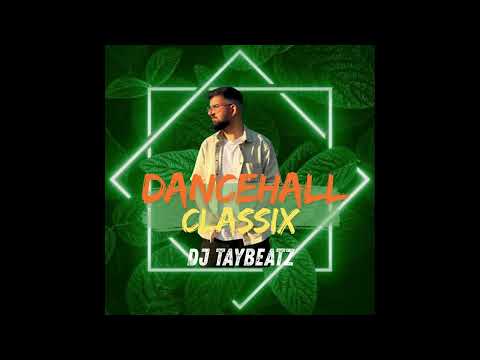 DJ TAYBEATZ - DANCEHALL CLASSIX