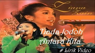 Ziana Zain ~Tiada Jodoh Antara Kita ~Lirik
