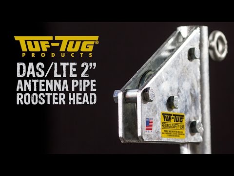 Tuf-Tug DAS/LTE 2 Inch Antenna Pipe Rooster Head with Certificate