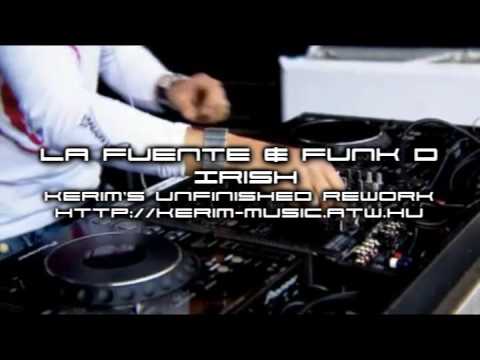 La Fuente & Funk D  - Irish (kerim's unfinished rework)