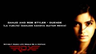 Danjo & Rob Styles - Duende (La vuelta) (Danjos Kanova Guitar Remix)