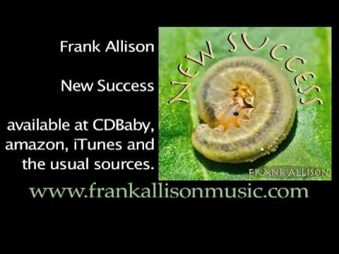NEW SUCCESS - new tune and recording - FRANK ALLISON