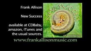 NEW SUCCESS - new tune and recording - FRANK ALLISON