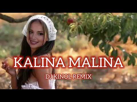 Kalina Malina - (Dj Kinol Remix)