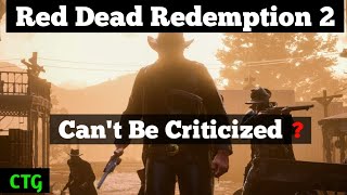 Red Dead Redemption 2... Beyond Criticism?
