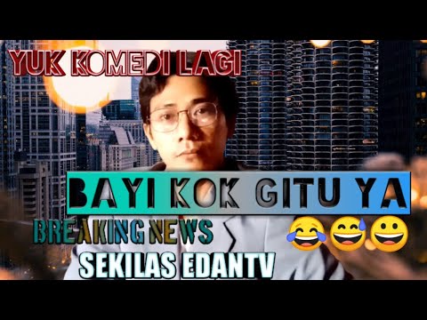 bayi-kok-gitu-ya-sekilas-edan-tv-yuk-komedi-lagi