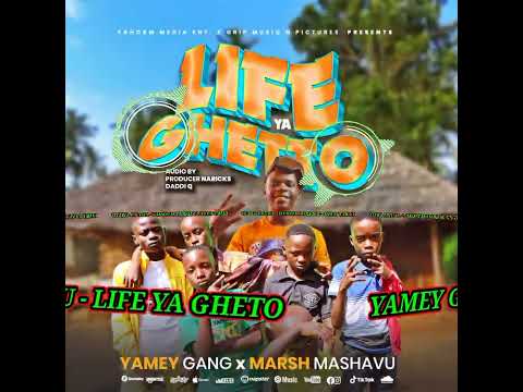 Yamey Gang Ft Marsh Mashavu - Life Ya Gheto ( Official Visualizer)