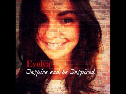 Evelyn - Inspire and be inspired