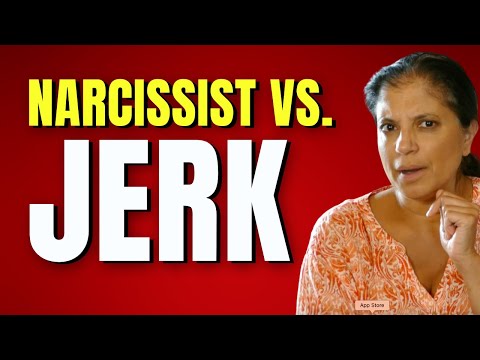 A narcissist vs. a jerk