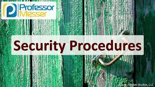 Security Procedures - CompTIA Security+ SY0-701 - 5.1