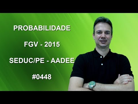 0448 - FGV - 2015 - SEDUC/PE - PROBABILIDADE (www.gurudamatematica.com.br)