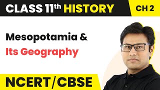 Writing and City Life Class 11 | Mesopotamia and Its Geography Class 11 History