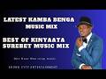 BEST OF KINYAATA SUREBET YA KAWAMBU MWEENE KAMBA BENGA MUSIC MIX 2026 KILEI SERIES