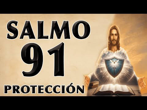 SALMO 91 DE PROTECCIÓN
