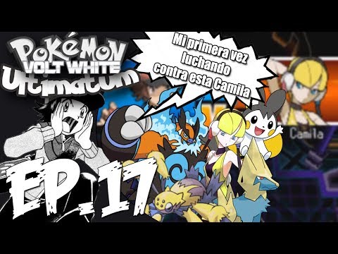 Pokemon Volt White Ultimatum Ep.17 | MI PRIMERA VEZ LUCHANDO VS ESTA CAMILA