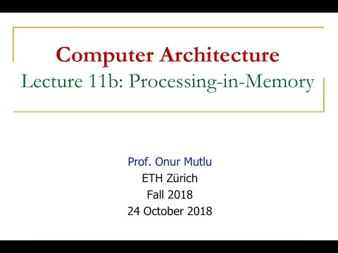 Computer Architecture - Lecture 11b: Processing-in-Memory (ETH Zürich, Fall 2018)