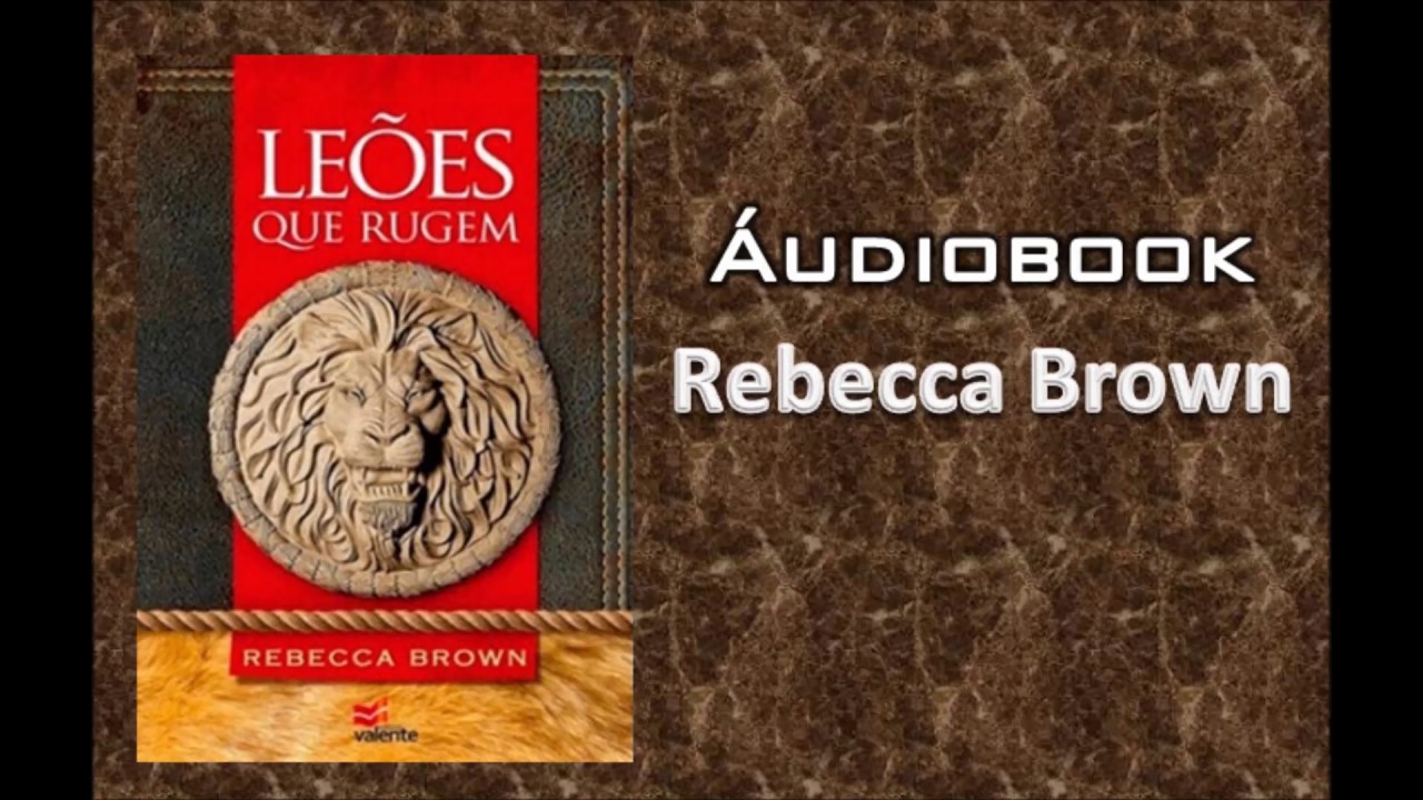 Rebecca Brown - Leões que rugem