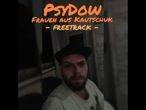 PsyDow - Frauen aus Kautschuk  (PROD. CHECCO)