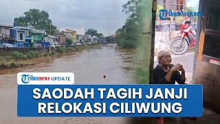 Rumah Tergerus Kali Ciliwung, Saodah Tagih Janji Pemerintah soal Relokasi: Nggak Dipindah-pindah