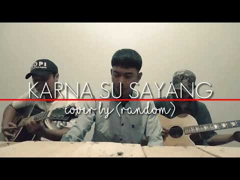 KARNA SU SAYANG - (COVER)