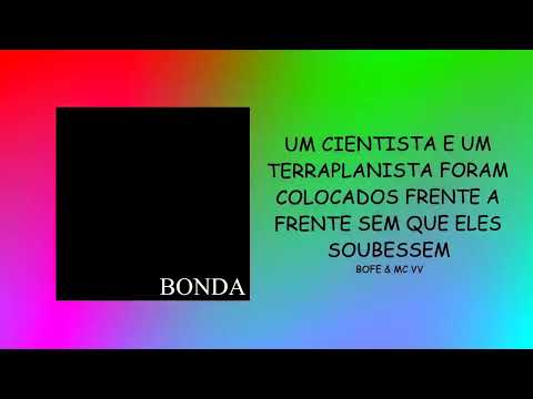 UM CIENTISTA E UM TERRAPLANISTA FORAM COLOCADOS FRENTE A FRENTE SEM QUE ELES SOUBESSEM -BOFE & MC VV