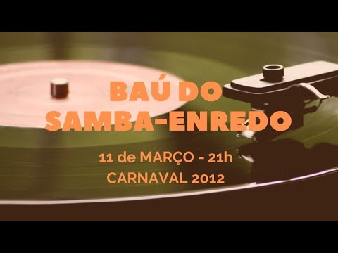 Baú do Samba Enredo 2012 RJ - 11/03/2021