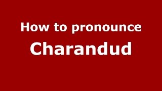 How to pronounce Charandud