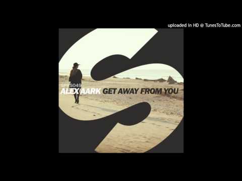 Alex Aark - Get Away From You (Original Mix)