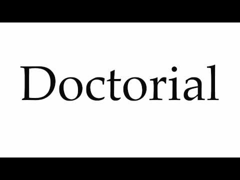 How to Pronounce Doctorial