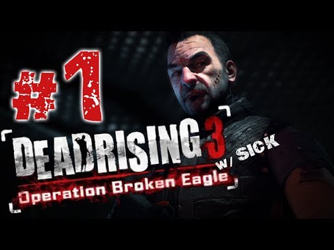 Dead Rising 3 Operation Broken Eagle Part 1 DLC Episode 1 w/ SICK - Untold Stories of Los Perdidos