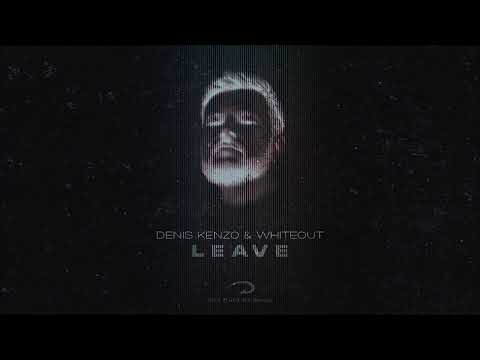 Denis Kenzo & Whiteout - Leave