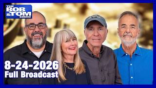 The BOB AND TOM SHOW - August 24, 2026