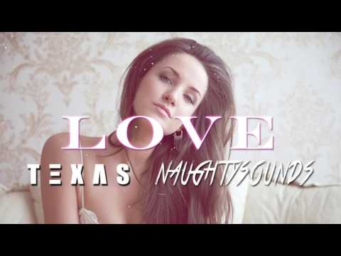 T Ξ X Λ S ft NaughtySounds-Love