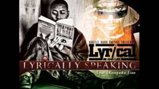 Lyrical feat Kenyatta Fiya -Lyrically Speaking (NEW) -2009