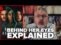 Behind Her Eyes EXPLAINED (2021) Netflix Limited Series Explanation
