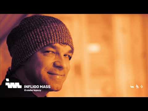 Infligo Mass - O niebo lepszy