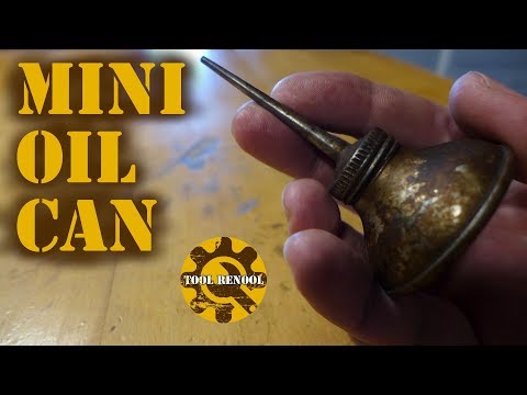 Mini Oil Can Restoration/Clean [Renool005]