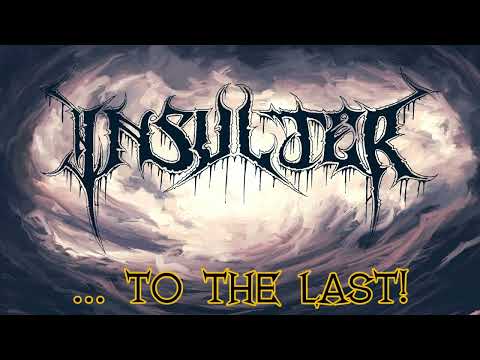 Insulter - ...to the Last! - Studio Video
