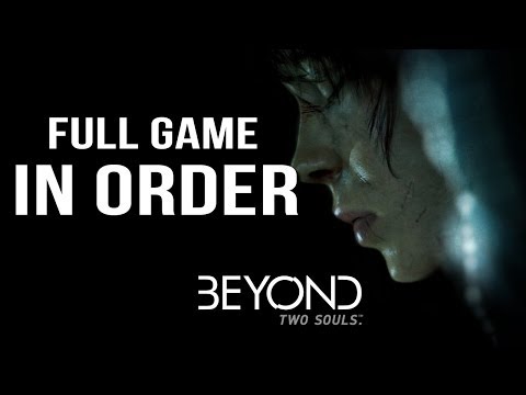 Beyond Two Souls - Full Game - In Order