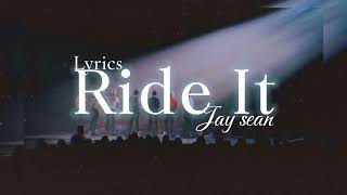 Lyrics| Ride It| Jay Sean | 💜Universe💜