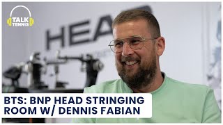 Dennis Fabian inside the BNP Stringing Room!