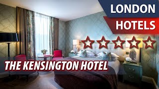 The Kensington Hotel ⭐⭐⭐⭐⭐ | Review Hotel in London, Great Britain