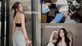 VLOGMAS | i got navel piercing + midterms week + life update