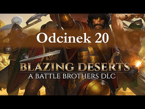 Battle Brothers: Blazing Deserts cz.20 - nieumarli.