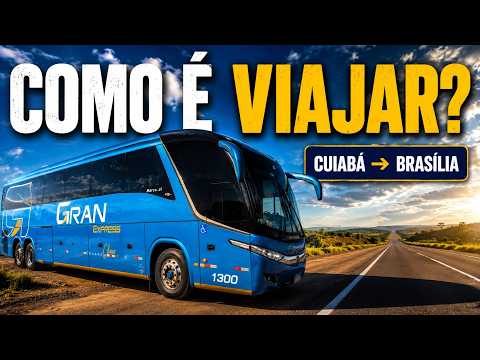 COMO É VIAJAR DE CUIABÁ A BRASÍLIA DE ÔNIBUS? | Gran Express