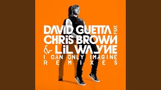 I Can Only Imagine (feat. Chris Brown &amp; Lil Wayne) (David Guetta &amp; Daddy&#39;s Groove Remix)