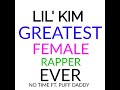 LIL Kim Is The Greatest Female Rapper Ever