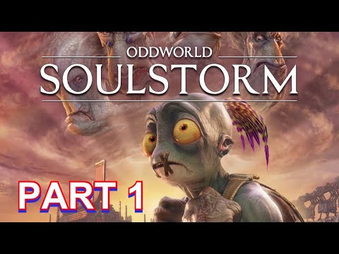 Oddworld Soulstorm-Part 1 Lets play