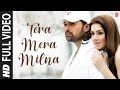 Tera Mera Milna Full Song Film Aap Kaa Surroor The Movie The Real Luv Story