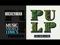 Pulp - Wickerman (Lyrics)